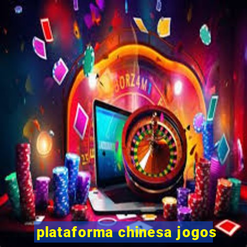 plataforma chinesa jogos